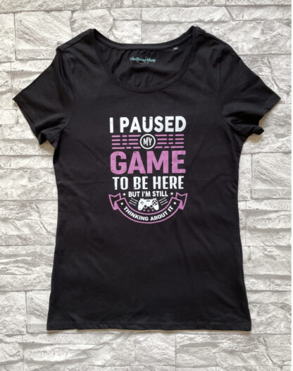 I paused my game to be here Gamer T-shirt